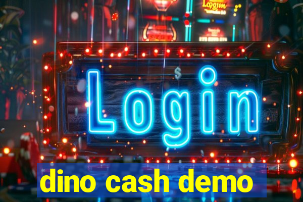 dino cash demo